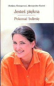 Jesteś piękna. Pokonać Bulimię