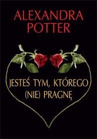 Jesteś tym którego nie pragnę