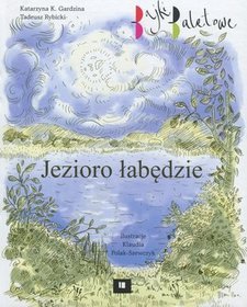 Jezioro łabędzie. Bajki Baletowe