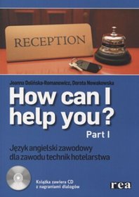 Język angielski. How can I help you? Dla zawodu technik hotelarstwa. Rea. Klasa 1-3. Podręcznik. Część 1 - szkoła ponadgimnazjalna