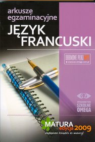 Język francuski - Arkusze egzaminacyjne. Matura 2009