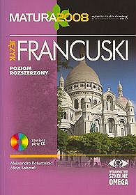 Język francuski Matura 2008 ( zawiera płytę CD). Poziom rozszerzony