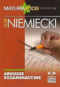 Język niemiecki - Arkusze egzaminacyjne. Matura 2008