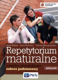 Język niemiecki. Repetytorium maturalne. Poziom podstawowy. Klasa 1-3. Materiały pomocnicze - szkoła ponadgimnazjalna