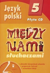 Język polski 5. Między nami słuchaczami - CD z poradnikiem, klasa 5, szkoła podstawowa