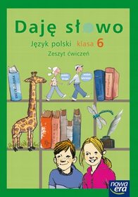 Język polski, Daję słowo - zeszyt ćwiczeń, klasa 6 szkoła podstawowa