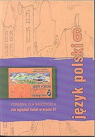 Język polski, Oglądać świat - poradnik nauczyciela, klasa 6 szkola podstawowa (2002)