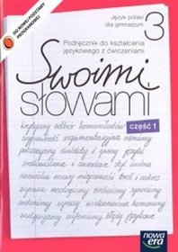 Język polski. Swoimi słowami - podręcznik do kształcenia językowego z ćwiczeniami, część 1, klasa 3, gimnazjum