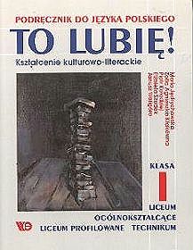 Język polski, To lubię! - kształcenie kulturowo-literackie - podręcznik, Liceum - klasa 1