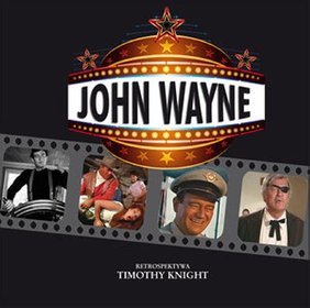 John Wayne. Retrospektywa