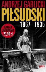 Józef Piłsudski 1867-1935