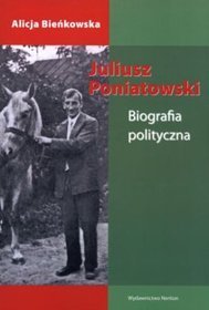 Juliusz Poniatowski. Biografia polityczna