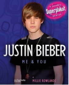 Justin Bieber. Me  You