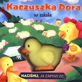 Kaczuszka Dora w szkole. Naciśnij, ja zapiszczę!