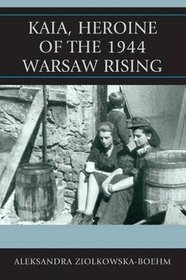 Kaia, Heroine of the 1944 Warsaw Rising