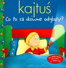 Kajtuś Co za dziwne odgłosy