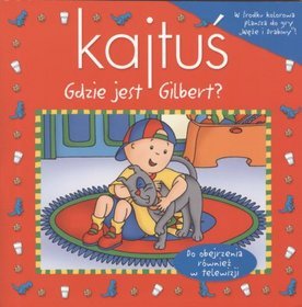 Kajtuś. Gdzie jest Gilbert?