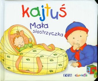 Kajtuś. Mała siostrzyczka