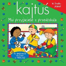 Kajtuś. Moi przyjaciele z przedszkola