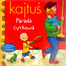 Kajtuś. Parada cyrkowa