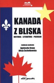 Kanada z bliska. Historia - literatura - przekład