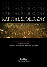 Kapitał społeczny - interpretacje, impresje, operacjonalizacja