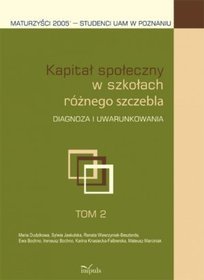 Kapitał społeczny w szkołach różnego szczebla, tom 2. Diagnoza i uwarunkowania.