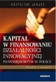 Kapitał w finansowaniu działalności innowacyjnej przedsiębiorstw w Polsce