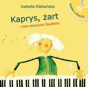 Kaprys, żart i inne muzyczne fanaberie
