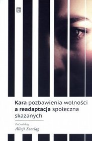Kara pozbawienia wolności a readaptacja społeczna skazanych