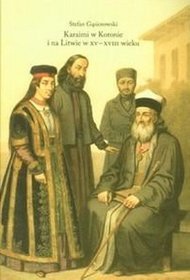 Karaimi w Koronie i na Litwie w XV-XVIII wieku