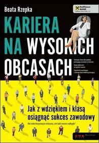 Kariera na wysokich obcasach. Jak z wdziękiem i klasą osiągnąć sukces zawodowy