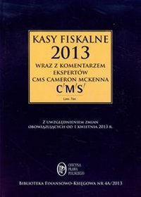 Kasy fiskalne 2013 wraz z komentarzem ekspertów CMS Cameron McKenna