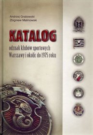 Katalog odznak klubów sportowych Warszawy i okolic do 1975 roku