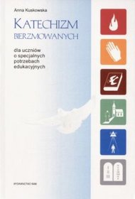 Katechizm bierzmowanych. Dla uczniów o specjalnych potrzebach edukacyjnych