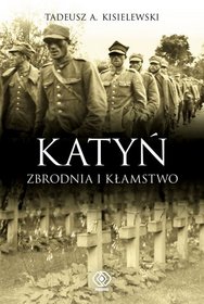 Katyń. Zbrodnia i kłamstwo