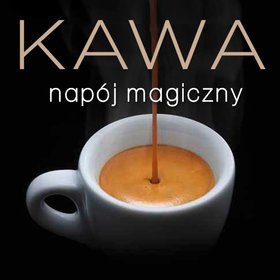 Kawa napój magiczny