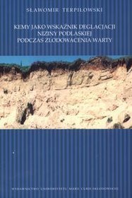 Kemy jako wskaźnik deglacjacji Niziny Podlaskiej  podczas zlodowacenia warty