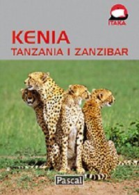 Kenia, Tanzania, Zanzibar - przewodnik ilustrowany