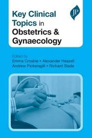 Key Clinical Topics in Obstetrics  Gynaecology