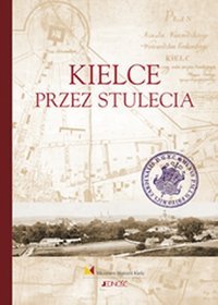 Kielce przez stulecia