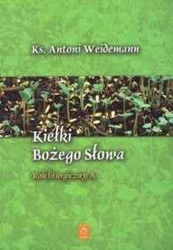 Kiełki Bożego słowa. Rok liturgiczny A