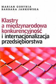 Klastry a międzynarodowa konkurencyjność i internacjonalizacja przedsiębiorstwa