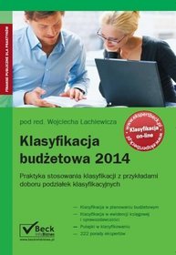 Klasyfikacja budżetowa 2014. Praktyka stosowania klasyfikacji z przykładami doboru podziałek klasyfikacyjnych