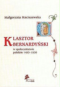 Klasztor bernardyński w społeczeństwie polskim 1453-1530