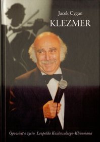 Klezmer. Opowieść o życiu Leopolda Kozłowskiego - Kleinmana
