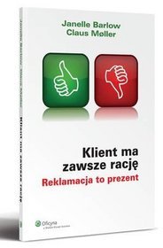 Klient ma zawsze rację. Reklamacja to prezent