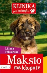 Klinika pod Boliłapką. Maksio ma kłopoty