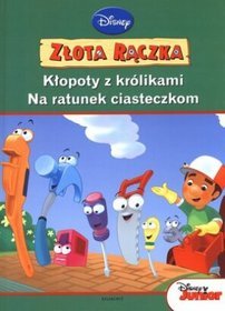 Złota rączka. Kłopoty z królikami. Na ratunek ciasteczkom