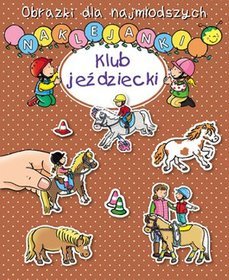 Klub jeździecki. Obrazki dla najmłodszych. Naklejanki
